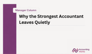 Why the Strongest Accountant Leaves Quietly