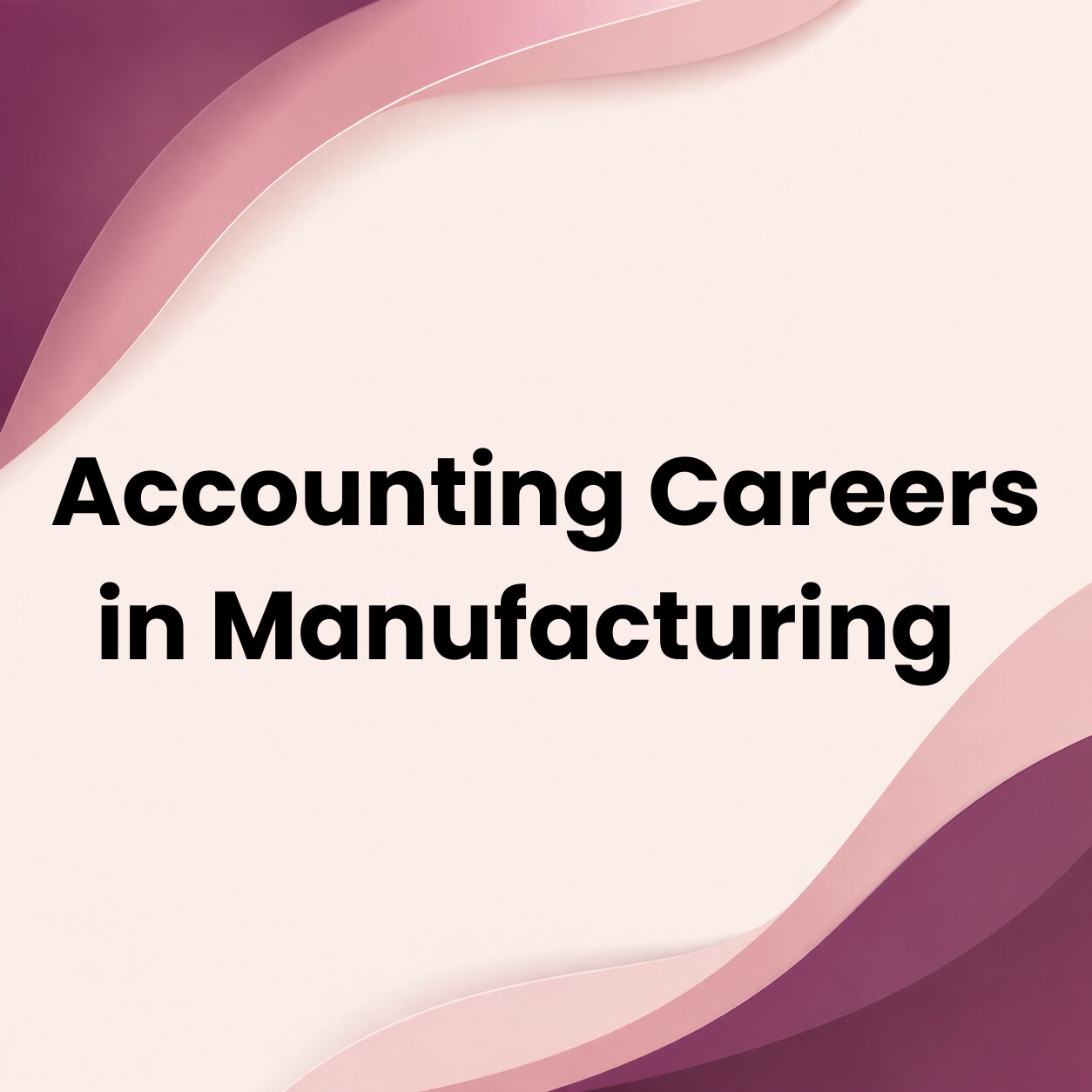 Accounting Career in Manufacturing
