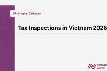 Tax Inspections in Vietnam: The 2026 Audit Push and What FDI Managers Should Prepare